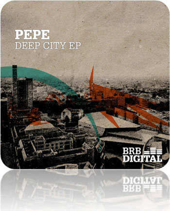 BRB-Digital 014 | Pepe - Deep City EP